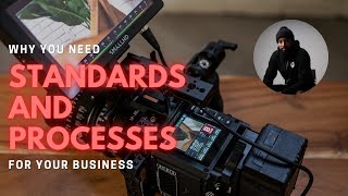 Why you need standards and processes for your business