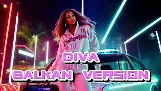 Diva - Balkan version Official MV