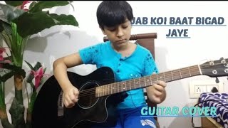 Jab Koi Baat Bigad Jaye || Guitar Cover || Kumar Sanu || By Chords Of Arav