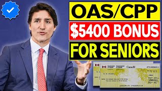 $5,400 Bonus for Seniors? The Truth About CPP and OAS Payments!