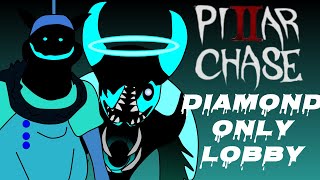 Pillar Chase 2 : Diamond ONLY LOBBY 3 (Part 2 Cuz Of DDoS)