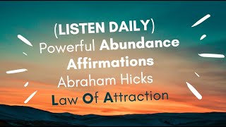 (LISTEN DAILY) Powerful Abundance Affirmations | Abraham Hicks | Law Of Attraction 2022 (LOA)
