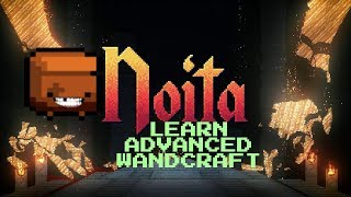 Noita: Learn Advanced WandCraft Easily!!!