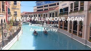 [Lyrics] If I Ever Fall In Love Again by Anne Murray and Kenny Rogers