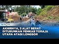 Akhirnya, Pemkab Toraja Utara Turunkan Alat Berat Atasi Longsor