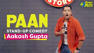 Paan | Stand-up Comedy by Aakash Gupta