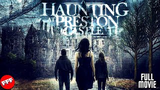 A HAUNTING AT PRESTON CASTLE |  SUPERNATURAL HORROR Movie HD