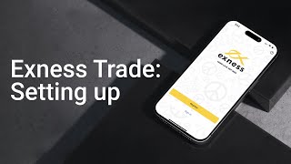 Reliable MOBILE TRADING with EXNESS TRADE APP | Setting up your trading app