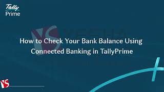 Check your bank balance right from TallyPrime 6.0 | Connect Banking