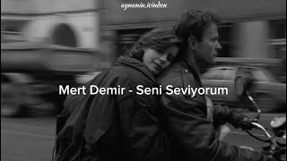 Mert Demir - Seni Seviyorum (lyrics | sözleri)