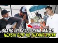 MARAH GA ORANGNYA ❓ UANG 10 JUTA BUAT LAGU MALAH DIKASIH KE TUKANG RUJAK ... ❓