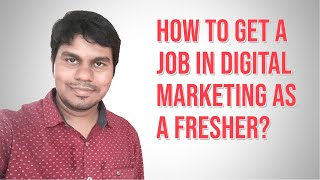 How to Get a Job in Digital Marketing as a Fresher