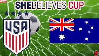 USA vs Australia SHEBELIEVES CUP WOMEN'S SOCCER GAME 1 LIVE GAME CAST \u0026 CHAT