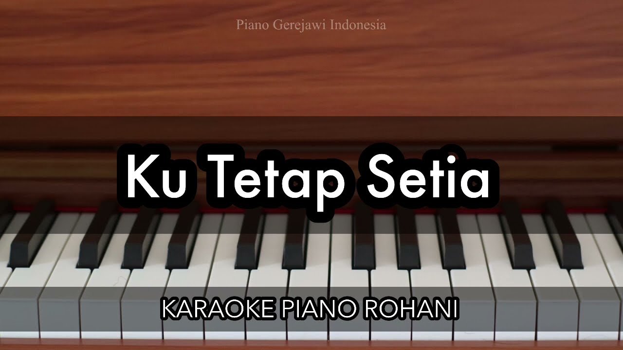 Ku Tetap Setia - Grezia Epiphania | Karaoke Piano Rohani - YouTube