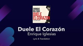 Duele El Corazón - Enrique Iglesias - Lyrics Translated [English + Spanish]