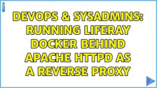 DevOps & SysAdmins: Running Liferay docker behind Apache httpd as a reverse proxy