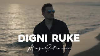 MIRZA SELIMOVIC - DIGNI RUKE (OFFICIAL VIDEO)