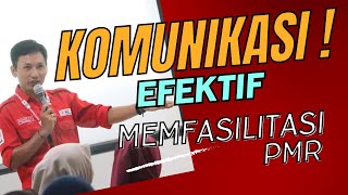 KOMUNIKASI EFEKFIF DALAM MEMFASILITASI PMR