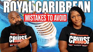 First-Time Royal Caribbean Cruiser? 10 Mistakes You Must Avoid