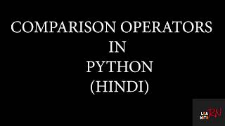 Comparison Operators In Python In Hindi | Python Tutorials In Hindi
