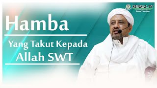 Siapa Orang yang Takut Kepada Allah SWT ??? | Habib Taufiq Assegaf