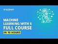 Machine Learning With R | Machine Learning Full Course | Machine Learning Tutorial | Simplilearn
