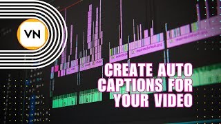 How to Create Auto Captions for Your Video using VN Video Editor