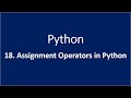 18. Assignment Operators in Python