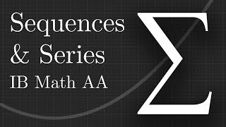 Sequences and Series | IB Mathematics AA | HL & SL