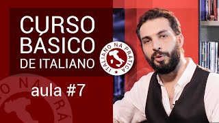 Curso básico de italiano - Aula #7