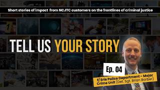 Ep. 04 | Erie Police Department - Major Crime Unit | Tell Us Your Story