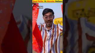 Road Roller Vs Monster Balloon #shorts #mrindianhacker #facttechz