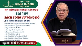 📖 Bài 109: I. HỘI THÁNH TẠI GIÊ-RU-SA-LEM (buổi 4) | 28-5-2025