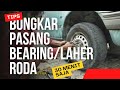 30 MENIT bongkar pasang Bearing/Laher roda depan Ford Laser.