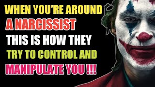 When You're Around A Narcissist - This Is How They Try To Control And Manipulate You | Narcissism |