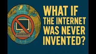 What If the Internet Was Never Invented? | Alternate History Documentary