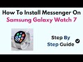 How To Install Messenger On Samsung Galaxy Watch 7