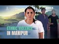 Ethnic Violence in Manipur | Between Us