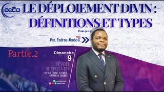 Dimanchel 09.02.2025| Thème : Le déploiement divin : Définitions et types | Pst. Esdras Abobo (pt.2)