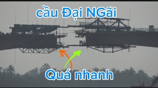 hôm nay cầu Đại NGãi gác dầm nhịp thứ hai