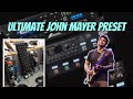 The Ultimate John Mayer Fractal Preset | Every Effect You’ll Ever Need For JM Tone!