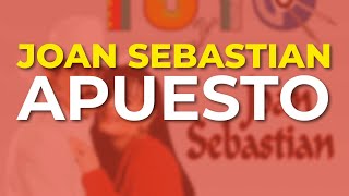 Joan Sebastian - Apuesto (Audio Oficial)