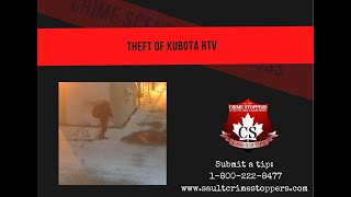 Theft of Kubota RTV - Crime Stoppers of Sault Ste. Marie and Algoma District Inc.