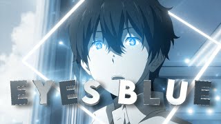 Hyouka - Eyes Blue [Edit/AMV] Quick - Remake Molob!