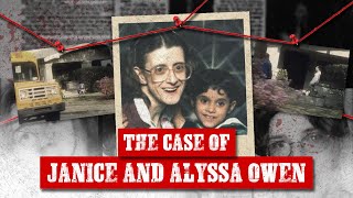 Mother and Daughter Missing: The Chilling Case of Janice & Alyssa Owen