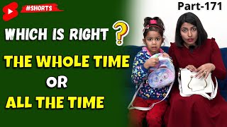 All The Time or The Whole Time , 1-Minute English Learning , Kanchan Learning #ytshorts #shorts