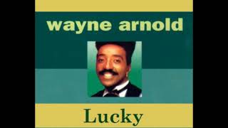 WAYNE ARNOLD - Lucky .