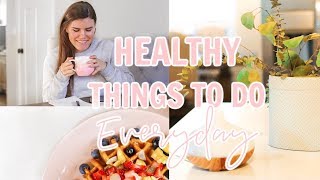 6 Healthy Things To Do Everyday! Feel Healthy + Less Stressed