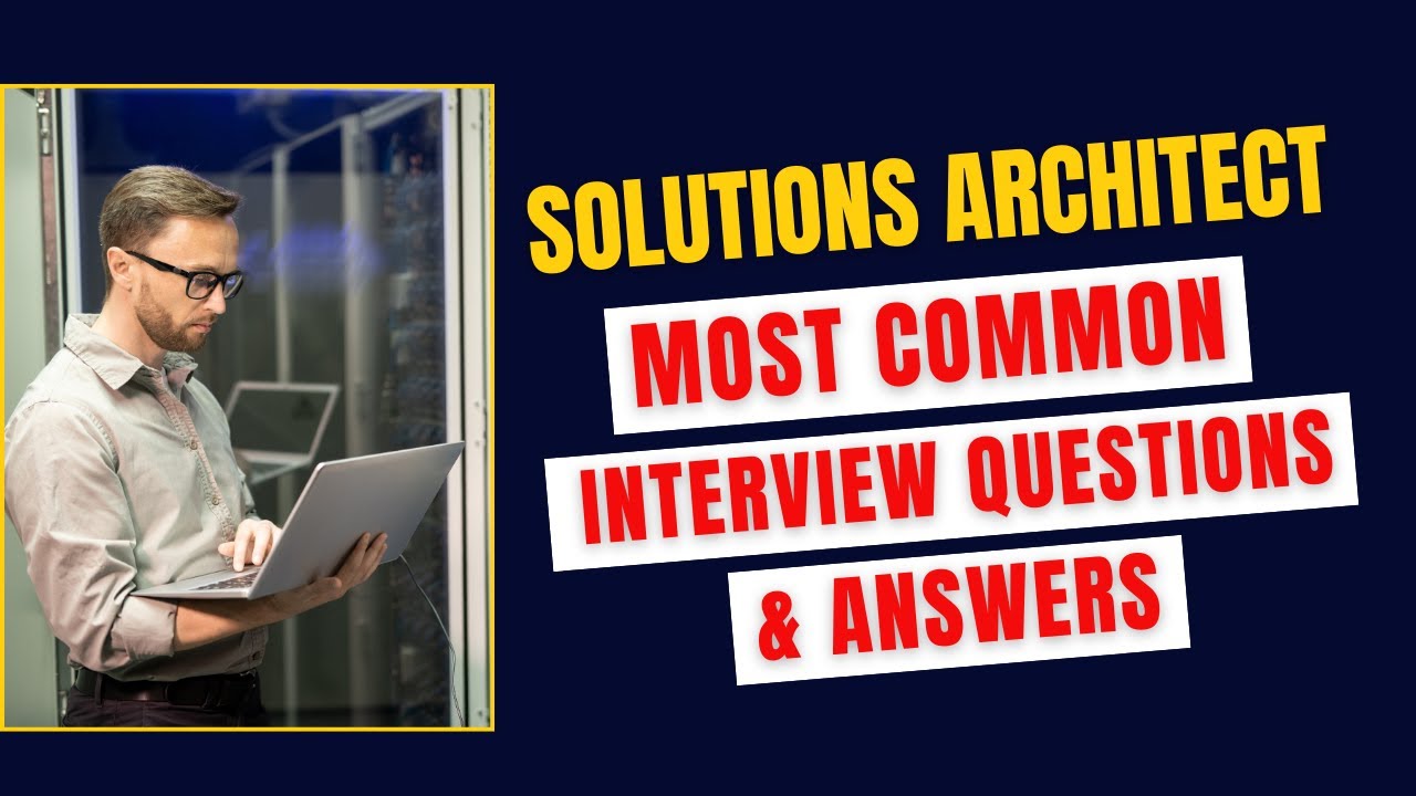 Solutions Architect Interview Questions And Answers For 2026 Youtube