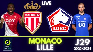 🔴 MONACO - LILLE | 🎥 EN DIRECT LIVE ( asm losc ) | Live Match | J29 (en retard) - L1 #ASMLOSC